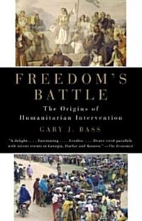 Freedoms Battle: The Origins of Humanitarian Intervention (Paperback)