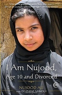 I Am Nujood, Age 10 and Divorced: A Memoir (Paperback)