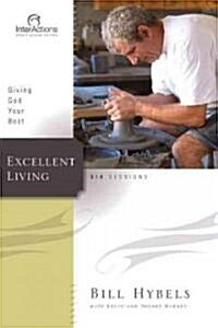 Excellent Living: Giving God Your Best (Paperback)