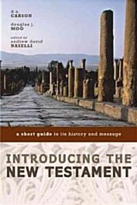 Introducing the New Testament: A Short Guide to Its History and Message (Paperback)