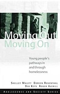 Moving Out, Moving on : Young Peoples Pathways in and Through Homelessness (Hardcover)
