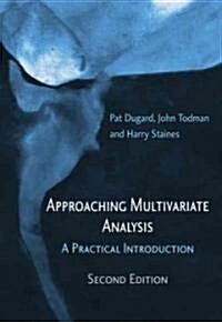 Approaching Multivariate Analysis, 2nd Edition : A Practical Introduction (Hardcover, 2 ed)