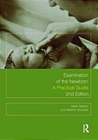 Examination of the Newborn : A Practical Guide (Paperback, 2 Revised edition)