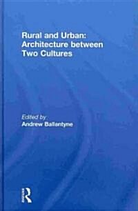 Rural and Urban: Architecture Between Two Cultures (Hardcover)
