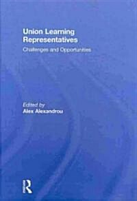 Union Learning Representatives : Challenges and Opportunities (Hardcover)