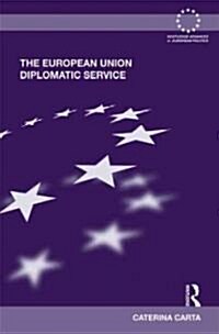 The European Union Diplomatic Service : Ideas, Preferences and Identities (Hardcover)