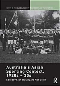 Australias Asian Sporting Context, 1920s - 30s (Hardcover)