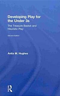 Developing Play for the Under 3s : The Treasure Basket and Heuristic Play (Hardcover, 2 Rev ed)