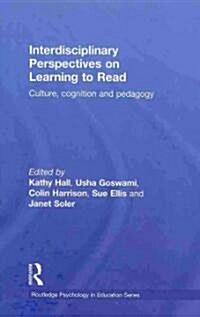 Interdisciplinary Perspectives on Learning to Read : Culture, Cognition and Pedagogy (Hardcover)