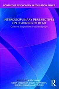 Interdisciplinary Perspectives on Learning to Read : Culture, Cognition and Pedagogy (Paperback)