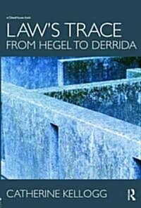 Laws Trace: From Hegel to Derrida (Hardcover)