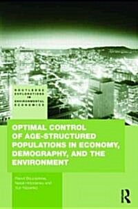 Optimal Control of Age-Structured Populations in Economy, Demography, and the Environment (Hardcover)
