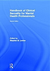 Handbook of Clinical Sexuality for Mental Health Professionals (Hardcover, 2 Rev ed)
