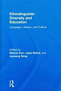 Ethnolinguistic Diversity and Education : Language, Literacy and Culture (Hardcover)