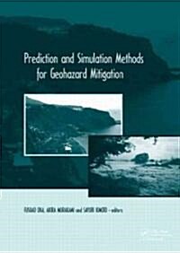 Prediction and Simulation Methods for Geohazard Mitigation : including CD-ROM (Hardcover)