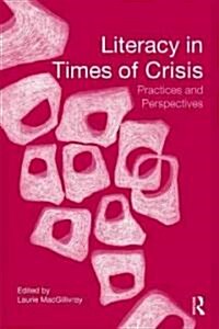 Literacy in Times of Crisis : Practices and Perspectives (Paperback)
