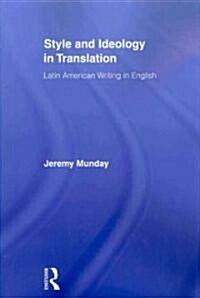 Style and Ideology in Translation : Latin American Writing in English (Paperback)