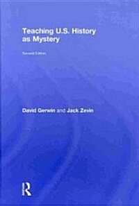 Teaching U.S. History as Mystery (Hardcover, 2 ed)