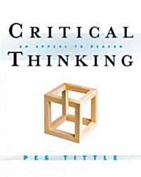 Critical Thinking : An Appeal to Reason (Hardcover)