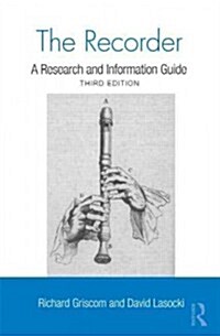 The Recorder : A Research and Information Guide (Hardcover, 3 ed)