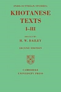 Indo-Scythian Studies: Being Khotanese Texts Volume I–III: Volume 1-3 (Paperback, 2 Revised edition)