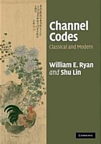 Channel Codes : Classical and Modern (Hardcover)
