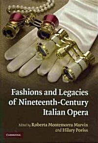 Fashions and Legacies of Nineteenth-Century Italian Opera (Hardcover)