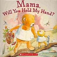 [중고] Mama, Will You Hold My Hand? (Paperback)
