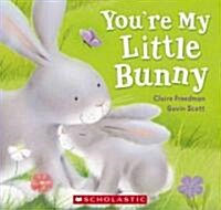 Youre My Little Bunny (Board Books)