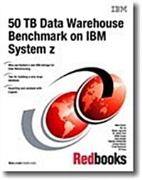 50 TB Data Warehouse Benchmark on IBM System Z (Paperback)