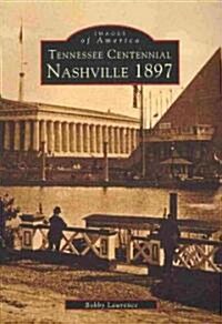Tennessee Centennial: Nashville 1897 (Paperback)