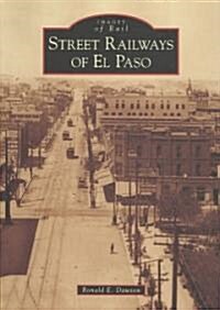 Street Railways of El Paso (Paperback)