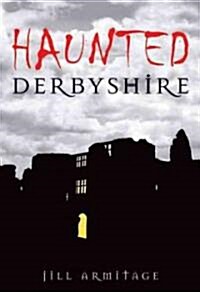 Haunted Derbyshire (Paperback)