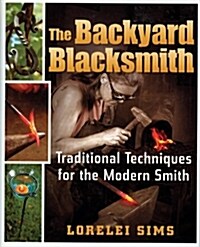 The Backyard Blacksmith (Hardcover)