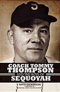 Coach Tommy Thompson and the Boys of Sequoyah (Paperback)