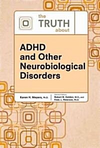 The Truth about ADHD and Other Neurobiological Disorders (Hardcover)