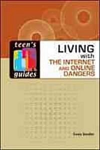 Living With the Internet and Online Dangers (Hardcover)