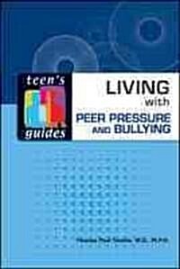 Living with Peer Pressure and Bullying (Hardcover)