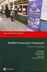 Health Financing in Indonesia: A Reform Road Map (Paperback, New)