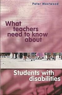 What Teachers Need to Know About Students With Disabilities (Paperback)