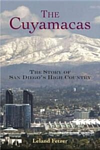 The Cuyamacas: The Story of San Diegos High Country (Paperback)