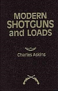Modern Shotguns and Loads (Hardcover)