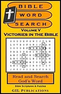 Bible Word Search, Volume V: Victories in the Bible: Volume V: Victories in the Bible (Paperback)