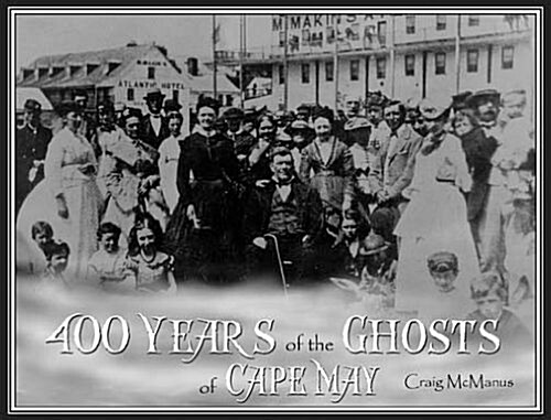 400 Years of the Ghost of Cape May (Paperback)