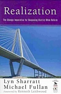 Realization: The Change Imperative for Deepening District-Wide Reform (Paperback)