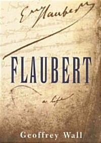 Flaubert: A Life (MP3 CD, Library)