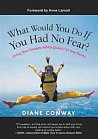 What Would You Do If You Had No Fear?: Living Your Dreams While Quakin in Your Boots (MP3 CD, Library)
