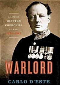 Warlord: A Life of Churchill at War, 1874-1945 (Audio CD)
