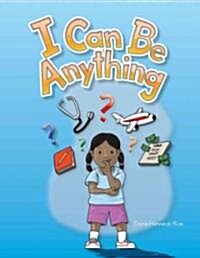 I Can Be Anything (Paperback)
