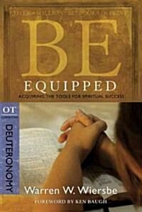 Be Equipped (Deuteronomy): Acquiring the Tools for Spiritual Success (Paperback, 2)